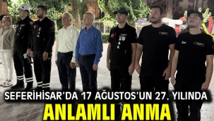 Seferihisar'da 17 Ağustos'un 27. yılında anlamlı anma