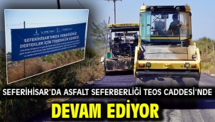  Seferihisar'da asfalt seferberliği Teos Caddesi'nde devam ediyor
