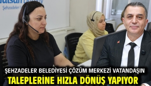 ŞEHZADELER BELEDİYESİ ÇÖZÜM MERKEZİ VATANDAŞIN TALEPLERİNE HIZLA DÖNÜŞ YAPIYOR