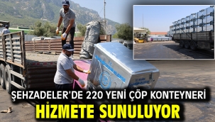 ŞEHZADELER'DE 220 YENİ ÇÖP KONTEYNERİ HİZMETE SUNULUYOR
