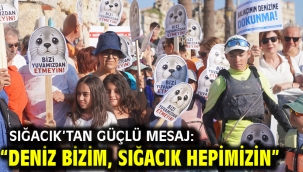  Sığacık'tan güçlü mesaj: "Deniz bizim, Sığacık hepimizin"