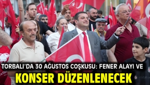 Torbalı'da 30 Ağustos Coşkusu: Fener Alayı ve Konser Düzenlenecek