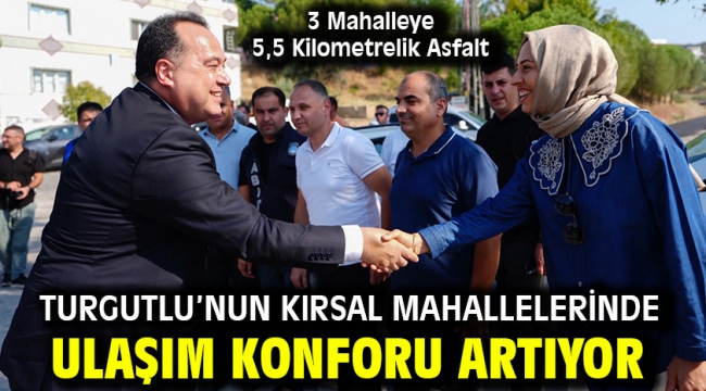Turgutlu'nun Kırsal Mahallelerinde Ulaşım Konforu Artıyor