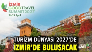Turizm dünyası 2027'de İzmir'de buluşacak