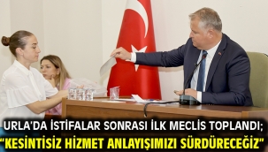 Urla'da istifalar sonrası ilk meclis toplandı; "Kesintisiz hizmet anlayışımızı sürdüreceğiz"