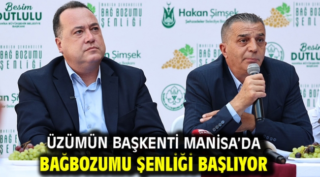 Üzümün Başkenti Manisa'da Bağbozumu Şenliği Başlıyor