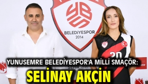 YUNUSEMRE BELEDİYESPOR'A MİLLİ SMAÇÖR: SELİNAY AKÇİN