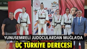YUNUSEMRELİ JUDOCULARDAN MUĞLA'DA ÜÇ TÜRKİYE DERECESİ