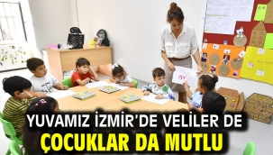 Yuvamız İzmir'de veliler de çocuklar da mutlu