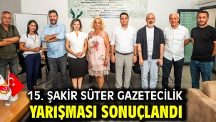 15. ŞAKİR SÜTER GAZETECİLİK YARIŞMASI SONUÇLANDI