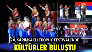 24. SARIMSAKLI TROPHY FESTİVALİ'NDE KÜLTÜRLER BULUŞTU