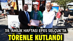 39. Ahilik Haftası Efes Selçuk'ta Törenle Kutlandı