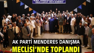 AK Parti Menderes Danışma Meclisi'nde Toplandı