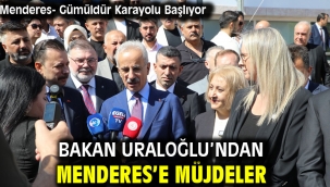 Bakan Uraloğlu'ndan Menderes'e Müjdeler