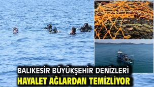 Balıkesir Büyükşehir Denizleri Hayalet Ağlardan Temizliyor