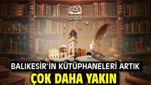 Balıkesir'in Kütüphaneleri Artık Çok Daha Yakın