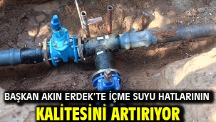 Başkan Akın Erdek'te İçme Suyu Hatlarının Kalitesini Artırıyor