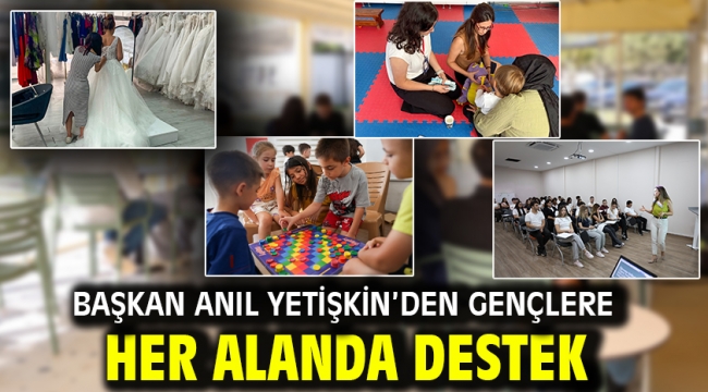 BAŞKAN ANIL YETİŞKİN'DEN GENÇLERE HER ALANDA DESTEK
