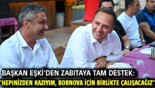 Başkan Eşki'den zabıtaya tam destek: "Hepinizden razıyım, Bornova için birlikte çalışacağız"