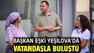 Başkan Eşki Yeşilova'da vatandaşla buluştu
