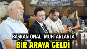 Başkan Önal, Muhtarlarla Bir Araya Geldi