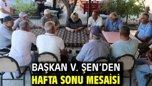 Başkan V. Şen'den Hafta Sonu Mesaisi