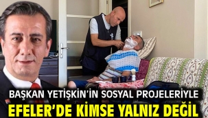 BAŞKAN YETİŞKİN'İN SOSYAL PROJELERİYLE EFELER'DE KİMSE YALNIZ DEĞİL