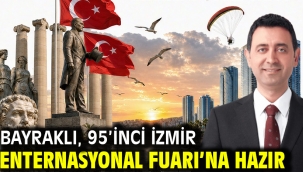 Bayraklı, 95'İnci İzmir Enternasyonal Fuarı'na Hazır