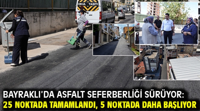 Bayraklı'da Asfalt Seferberliği Sürüyor: 25 Noktada Tamamlandı, 5 Noktada Daha Başlıyor