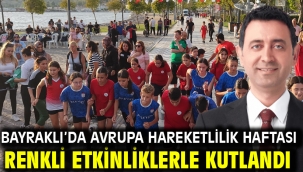Bayraklı'da Avrupa Hareketlilik Haftası renkli etkinliklerle kutlandı