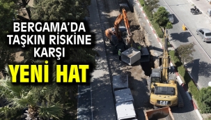 Bergama'da taşkın riskine karşı yeni hat
