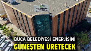 Buca Belediyesi enerjisini güneşten üretecek 