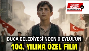 Buca Belediyesi'nden 9 Eylül'ün 104. yılına özel film