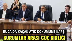 Buca'da kaçak atık dökümüne karşı kurumlar arası güç birliği