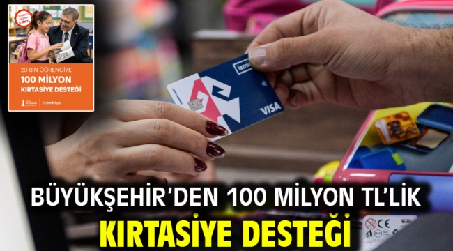 Büyükşehir'den 100 milyon TL'lik kırtasiye desteği