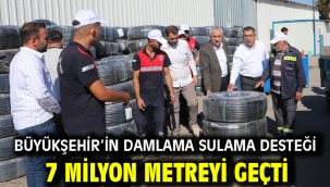 Büyükşehir'in Damlama Sulama Desteği 7 Milyon Metreyi Geçti