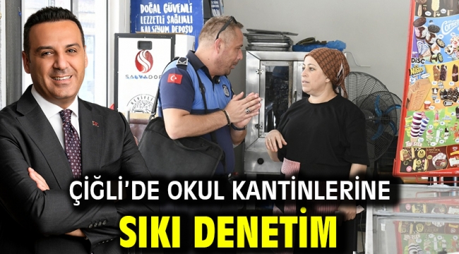 Çiğli'de Okul Kantinlerine Sıkı Denetim