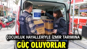 Çocukluk hayalleriyle İzmir tarımına güç oluyorlar