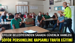 EFELER BELEDİYESİNDEN SAHADA GÜVENLİK HAMLESİ: ŞÖFÖR PERSONELİNE KAPSAMLI TRAFİK EĞİTİMİ