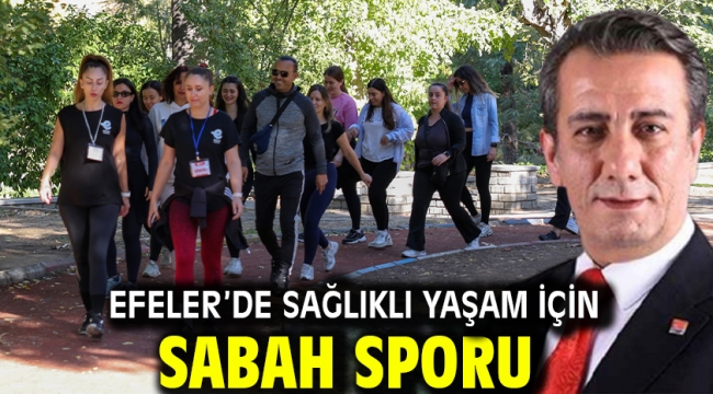 EFELER'DE SAĞLIKLI YAŞAM İÇİN SABAH SPORU