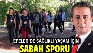 EFELER'DE SAĞLIKLI YAŞAM İÇİN SABAH SPORU
