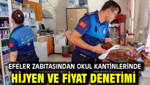EFELER ZABITASINDAN OKUL KANTİNLERİNDE HİJYEN VE FİYAT DENETİMİ