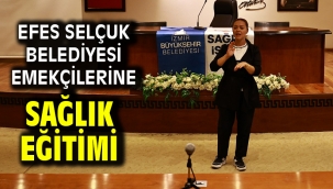  Efes Selçuk Belediyesi Emekçilerine Sağlık Eğitimi 