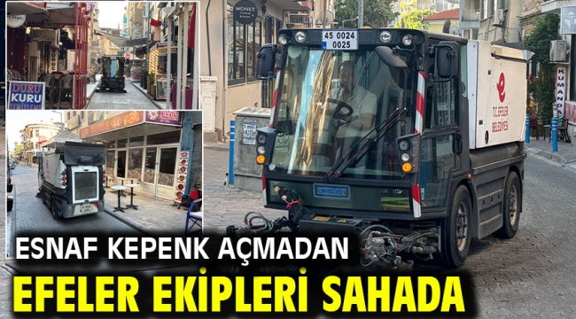 ESNAF KEPENK AÇMADAN EFELER EKİPLERİ SAHADA
