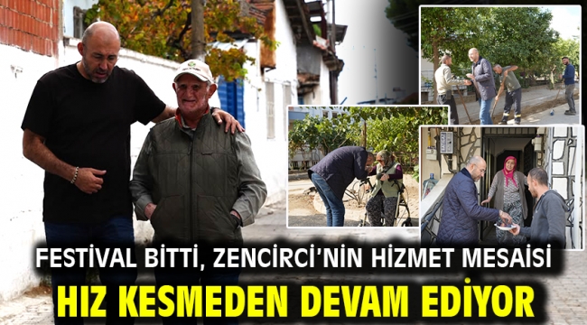Festival bitti, Zencirci'nin hizmet mesaisi hız kesmeden devam ediyor