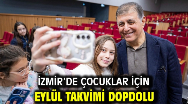 İzmir'de çocuklar için eylül takvimi dopdolu