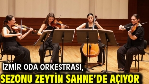 İzmir Oda Orkestrası, sezonu Zeytin Sahne'de açıyor