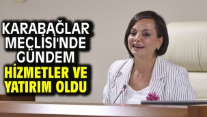 Karabağlar Meclisi'nde gündem hizmetler ve yatırım oldu