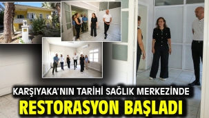 Karşıyaka'nın tarihi sağlık merkezinde restorasyon başladı