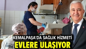 Kemalpaşa'da Sağlık Hizmeti Evlere Ulaşıyor